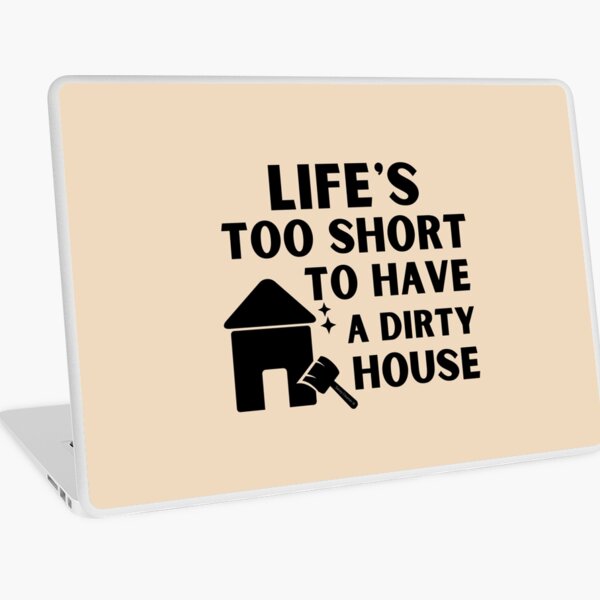 Item preview, Life's Too Short to Have a Dirty House Novelty Cleaning Lady Gifts designed and sold by SavvyCleaner.