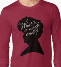 What is a weekend? Long Sleeve T-Shirt