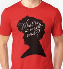 What is a weekend? Unisex T-Shirt