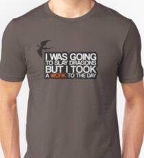 I was going to slay dragons... Unisex T-Shirt