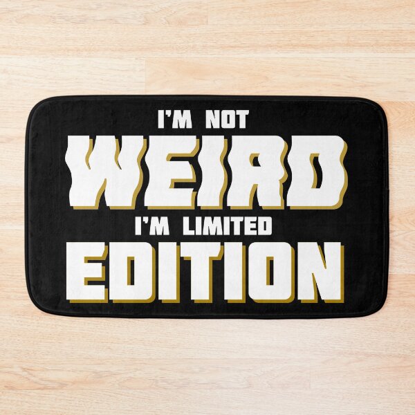 Item preview, I'm Not Weird I'm Limited Edition designed and sold by AweSoMe Shirts.