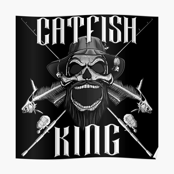 "Catfish King" Poster for Sale by wil2liam4 Redbubble