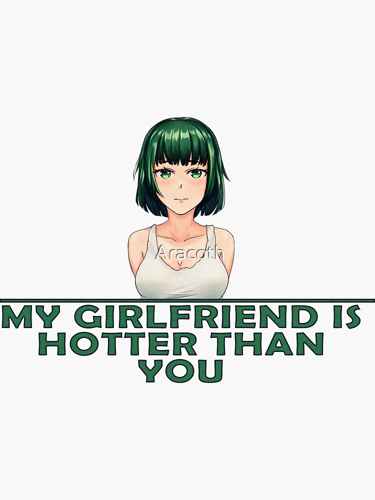 My Girlfriend Is Hotter Than You Shirt Anime Girl Kawaii Cute Japanese Sticker For Sale By