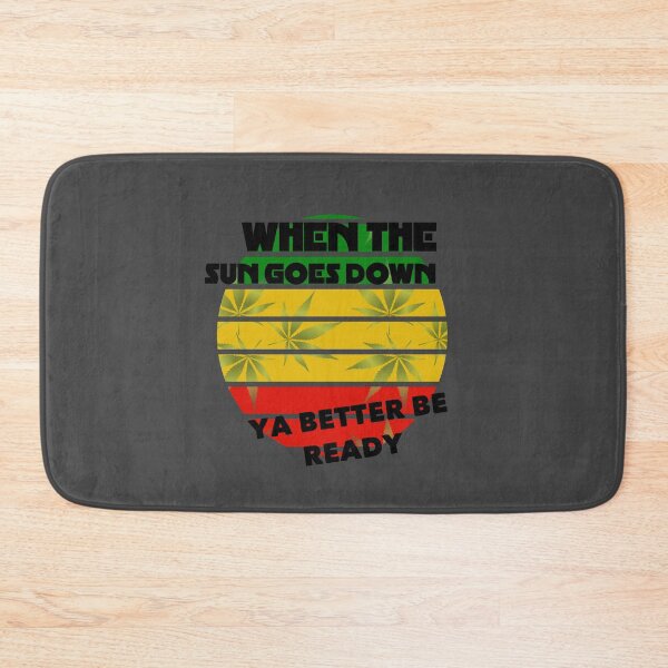 Item preview, When the sun goes down ya better be ready designed and sold by Topmel.