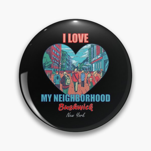 Item preview, I Love My Neighborhood Bushwick New York - Community Pride designed and sold by artfulnotebook.