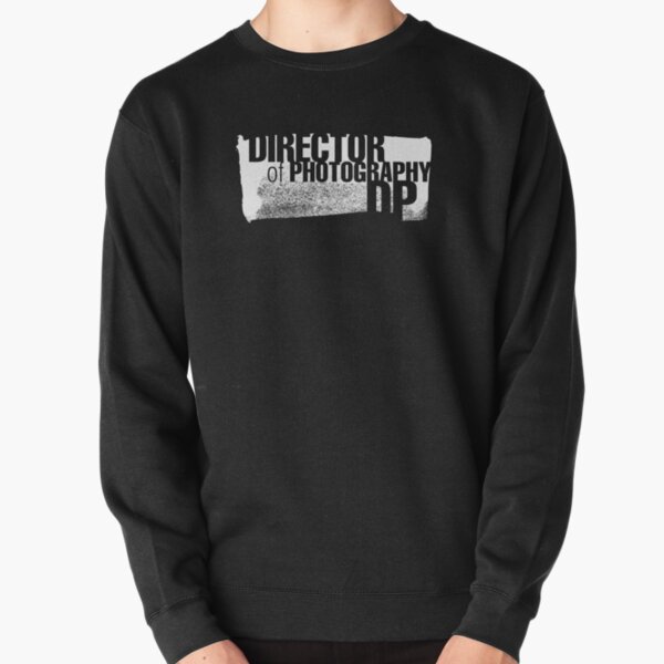 Film Crew II. Director of Photography / DoP. Pullover Sweatshirt