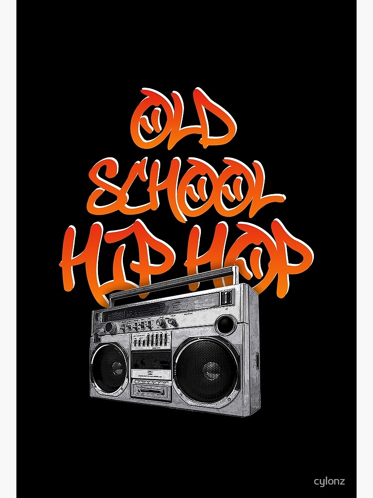 "Old School Hip Hop " Poster for Sale by cylonz Redbubble