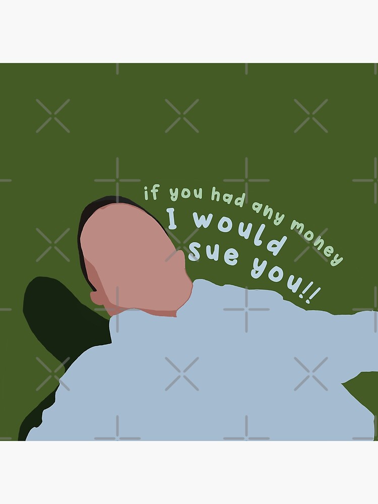 ""if you two had any money, I'd sue you" Pepper Saltzman Modern Family quote" Poster by ailight