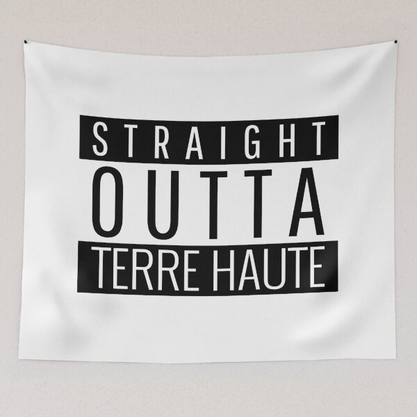 Item preview, Straight Outta Terre Haute Indiana  designed and sold by Teelogic.