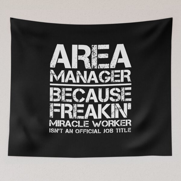 Item preview, Area Manager Miracle Worker designed and sold by clickmostro.