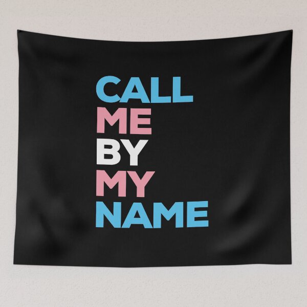 Item preview, Call Me By My Name. Transgender Pride designed and sold by Subtle Pride Shop.