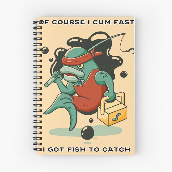 Item preview, Of course I cum fast I got fish to catch!  designed and sold by FunsillyShop.