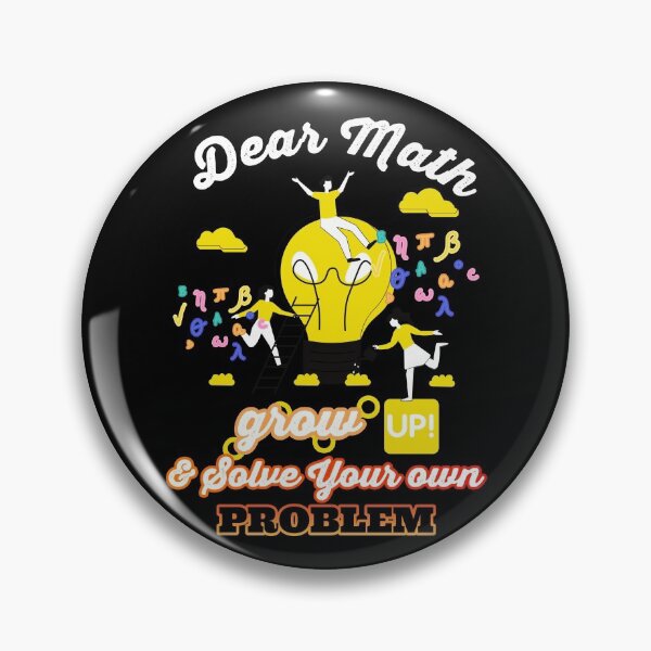 Item preview, Dear Math Grow Up And Solve Your Own Problem designed and sold by Machimtoro.
