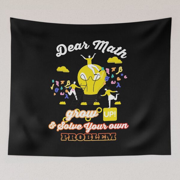Item preview, Dear Math Grow Up And Solve Your Own Problem designed and sold by Machimtoro.