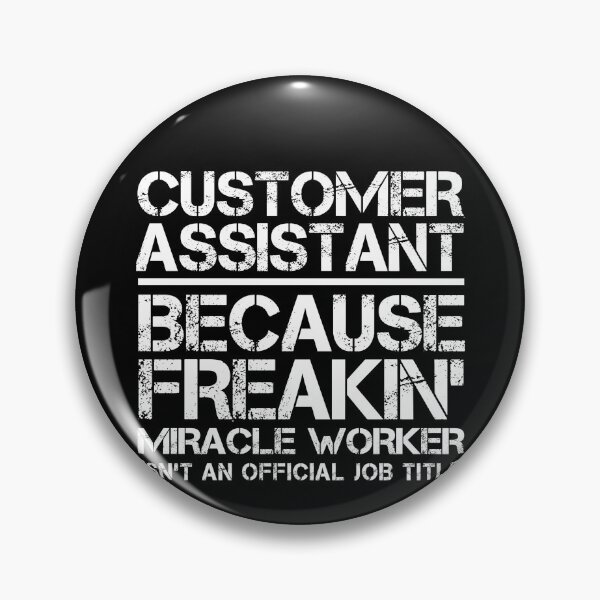 Item preview, Customer Assistant Miracle Worker designed and sold by clickmostro.