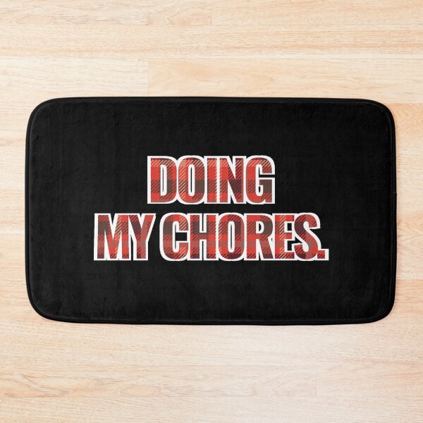 Item preview, Doing my chores - Glen Qoutes designed and sold by DesignsByRisa.