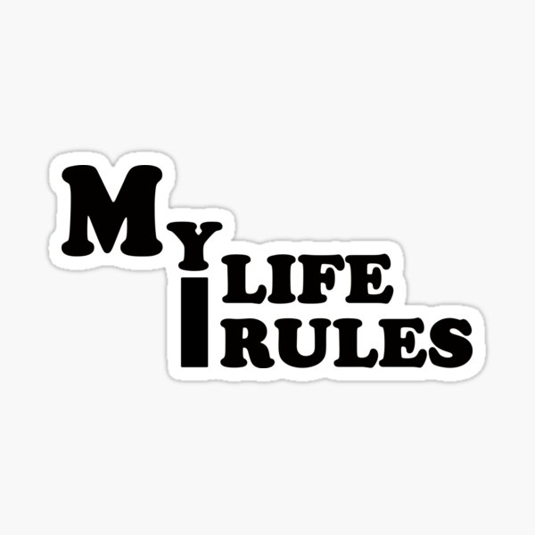 My Life My Rules Stickers Redbubble