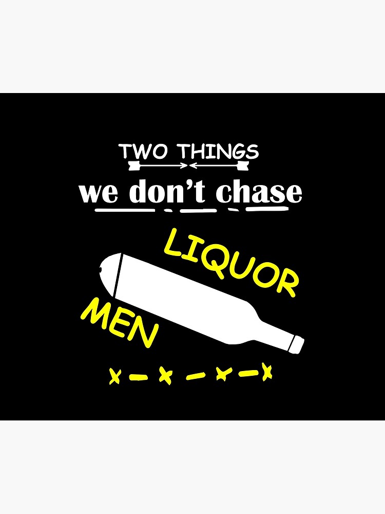 Disover Two Things We Don't Chase Liquor and men bestselling 2021 Tapestry