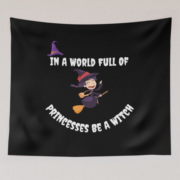 Item preview, In A World Full Of Princesses Be A Witch designed and sold by BankDesign2001.