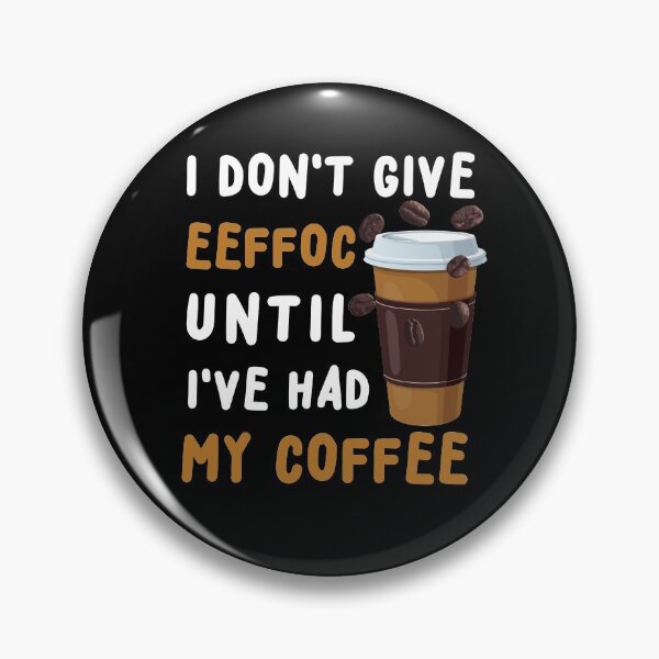 Item preview, I don't give eeffoc until i've had my coffee designed and sold by kimart18.