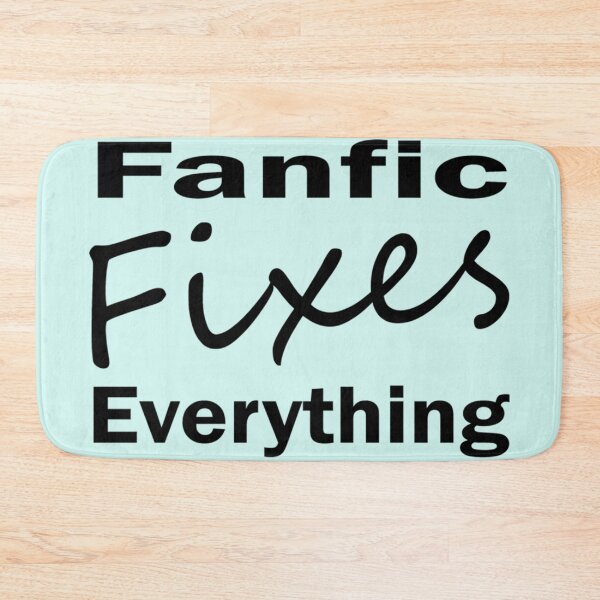 Item preview, Fanfic Fixes Everything designed and sold by PhilosHedras.