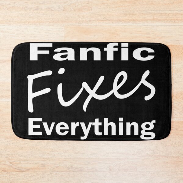 Item preview, Fanfic Fixes Everything designed and sold by PhilosHedras.
