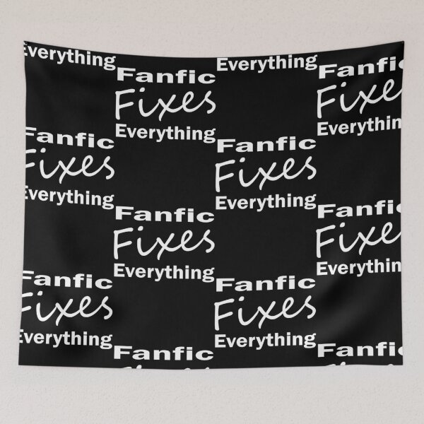 Item preview, Fanfic Fixes Everything designed and sold by PhilosHedras.