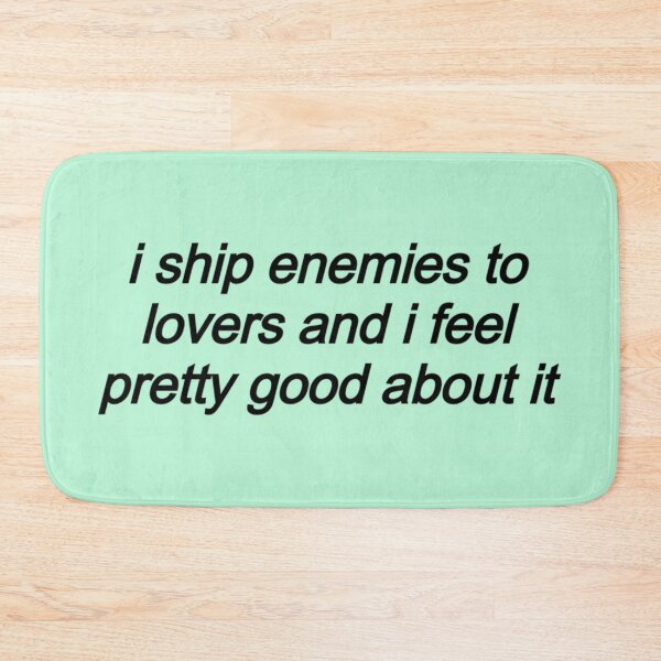 Item preview, I Ship Enemies to Lovers designed and sold by PhilosHedras.