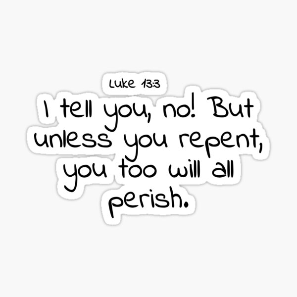 bible-verse-luke-13-3-sticker-for-sale-by-john-3-16-redbubble