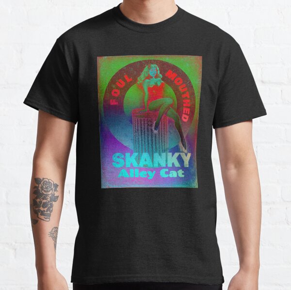 Foul-Mouthed Skanky Alley Cat by NuanceHoe Classic T-Shirt