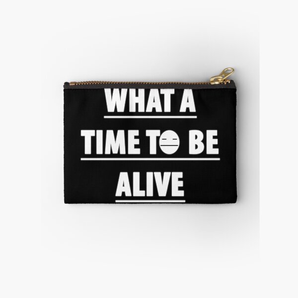 Item preview, What a time to be alive designed and sold by Topmel.