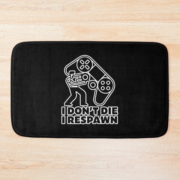 Item preview, I dont die I respawn - gamer designed and sold by arendbotha.