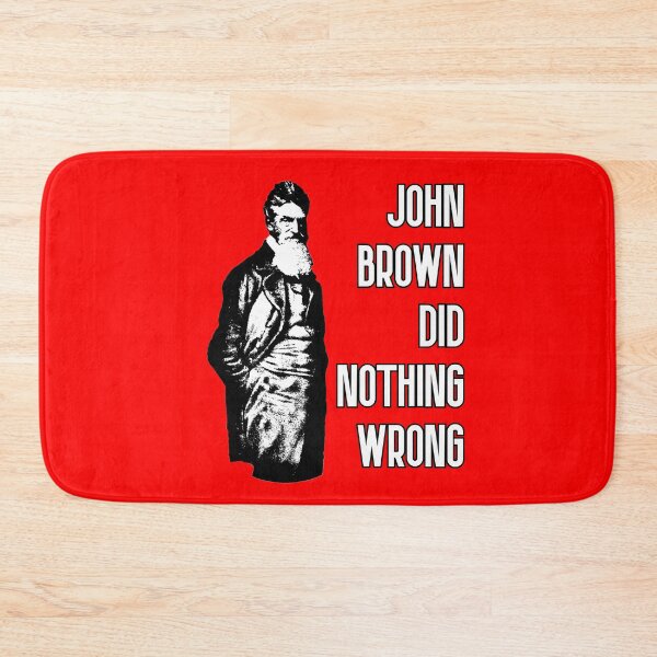 Item preview, John Brown Did Nothing Wrong designed and sold by RevolutionInPaint.