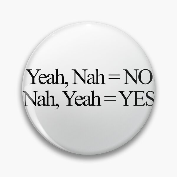 Item preview, Yeah, Nah = No. Nah, Yeah = Yes. designed and sold by dodgerock.