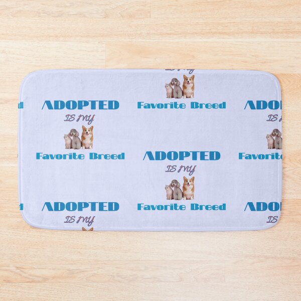 Item preview, Adopted Is My Favorite Breed designed and sold by imtiyaz9661.