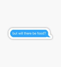 but will there be food? text Sticker