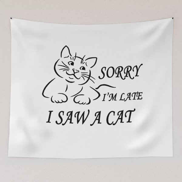 Item preview, sorry I'm Late I Saw A Cat funny shirt designed and sold by Goods-by-Jojo.