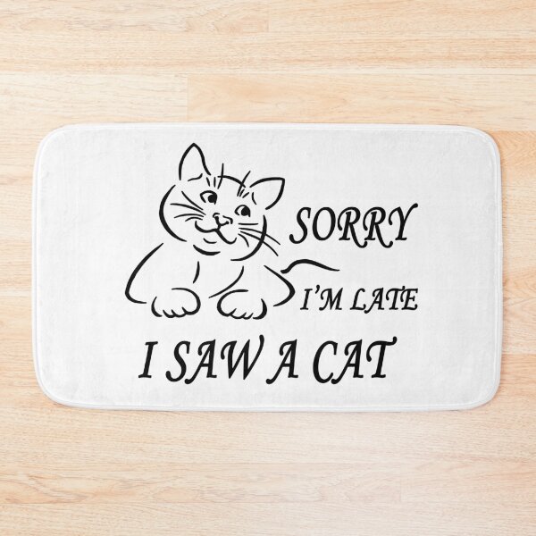Item preview, sorry I'm Late I Saw A Cat funny shirt designed and sold by Goods-by-Jojo.
