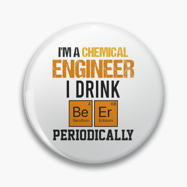Item preview, Im A Chemical Engineer I Drink Beer Periodically - Funny Engineering Student Beers Engineers Chemistry Lover Science Biochemistry Saying Drinking Quote designed and sold by TalentGenius.