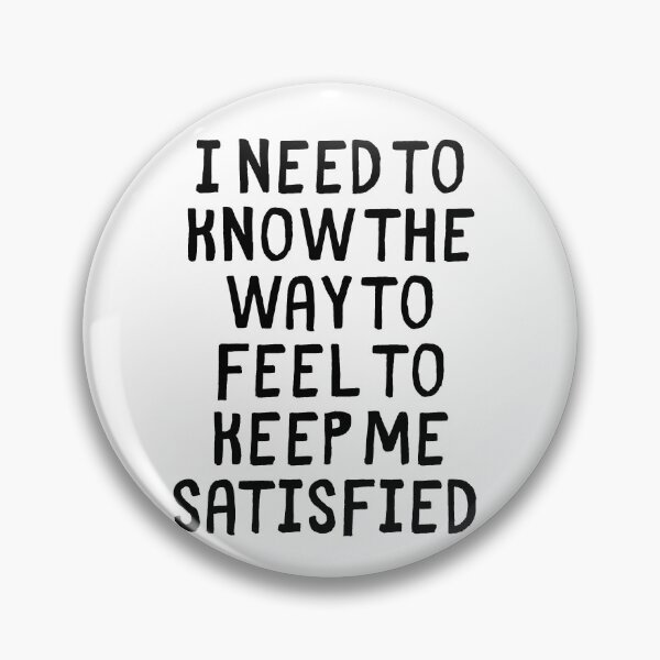 Item preview, I need to know the way to feel to keep me satisfied designed and sold by AngelCatAlly.