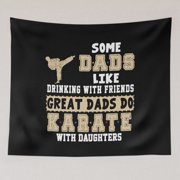 Item preview, Some Dads Like Drinking With Friends Great Dads Do Karate With Daughters  designed and sold by ThuyPhamStore.