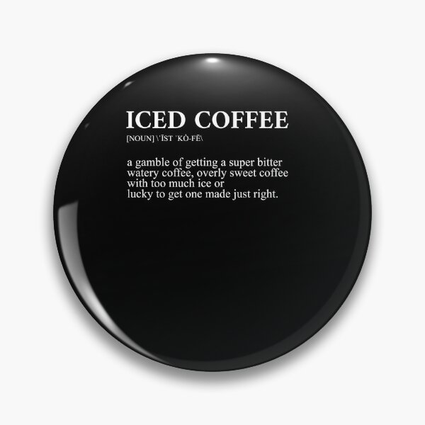 Item preview, Ice Coffee Noun Of Getting Super Bitter Watery Coffee designed and sold by Nessshirts.
