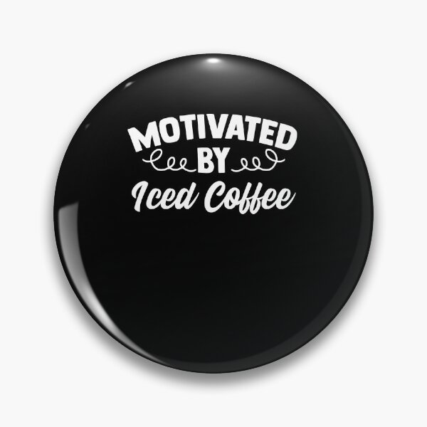Item preview, Motivated By Iced Coffee Cold Brew Coffee Drinker Barista designed and sold by Nessshirts.