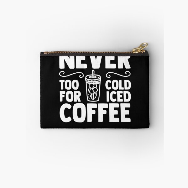 Item preview, Never Too Cold For Iced Coffee Cold Brew Coffee Drinker designed and sold by Nessshirts.