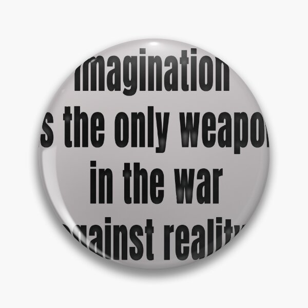 Item preview, imagination is the only weapon in the war against reality. designed and sold by RolandWidin.