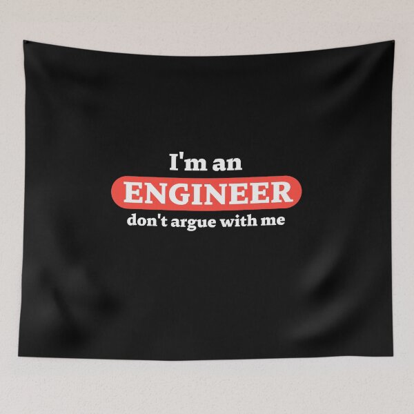 Item preview, I am an engineer don't argue designed and sold by CecileMJ.