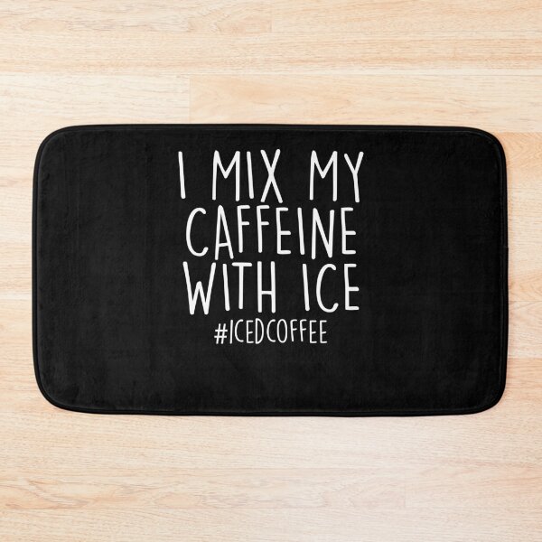 Item preview, I Mix My Caffeine With Ice Coffee Cold Brew Coffee Drinker designed and sold by Nessshirts.