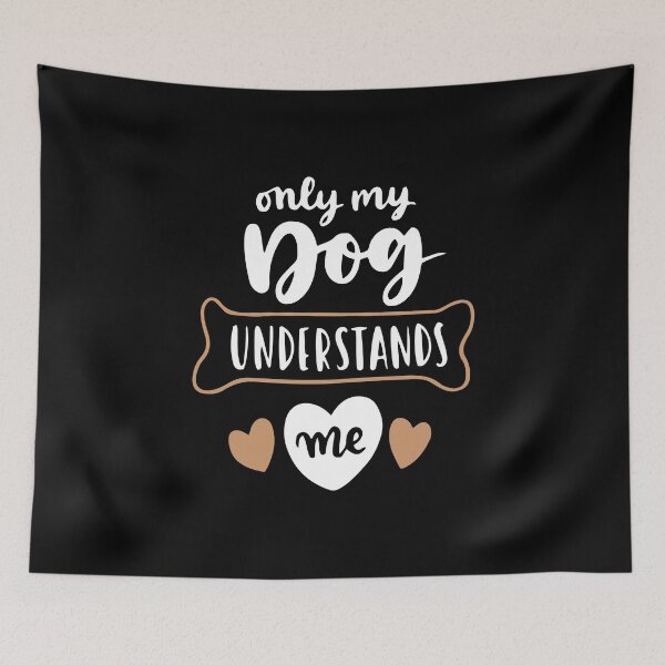 Item preview, Only My Dog Understand Me designed and sold by SmartStyle.
