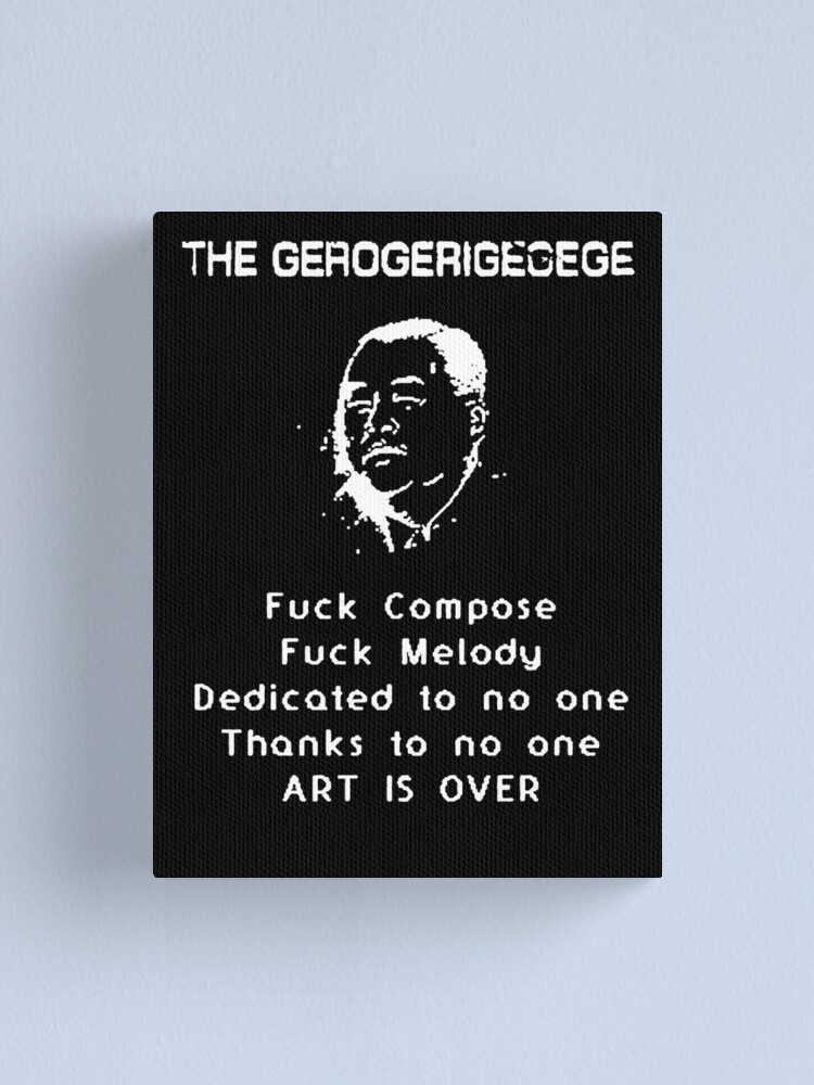 The Gerogerigegege Art Is Over | Canvas Print