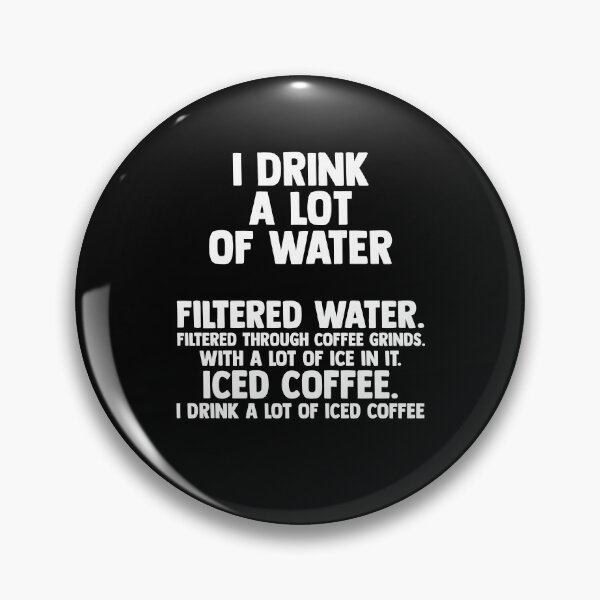 Item preview, Ice Coffee I Drink A Lot Of Iced Coffee Cold Brew Coffee designed and sold by Nessshirts.
